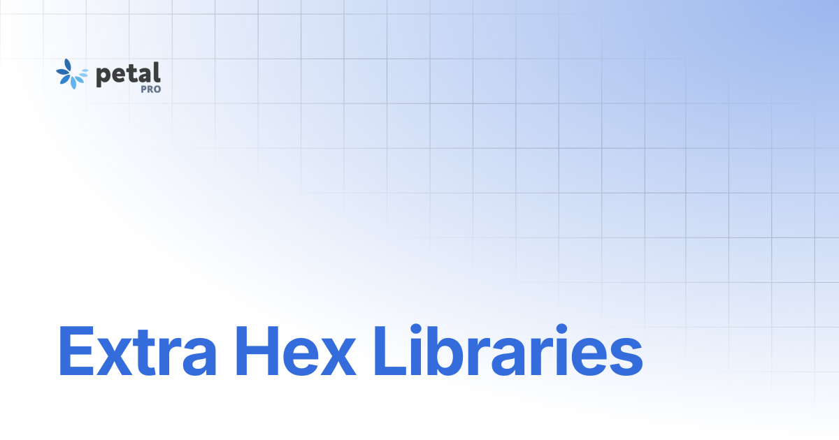 Extra Hex Libraries | Petal Pro Documentation