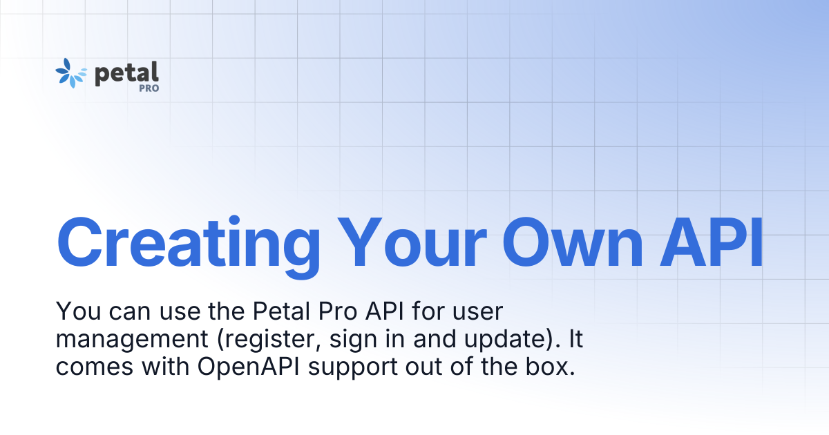 Creating Your Own API | v2.2.0 | Petal Pro Documentation